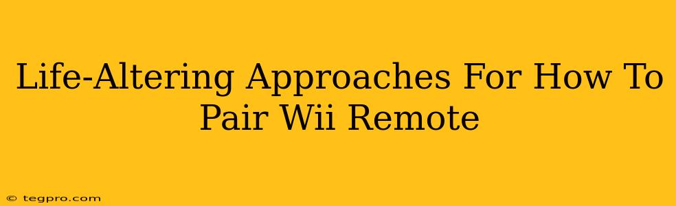 Life-Altering Approaches For How To Pair Wii Remote