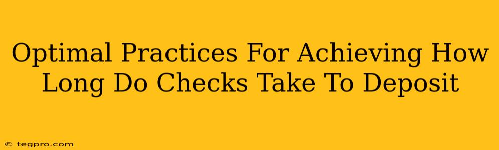 Optimal Practices For Achieving How Long Do Checks Take To Deposit