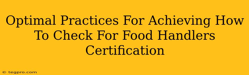 Optimal Practices For Achieving How To Check For Food Handlers Certification