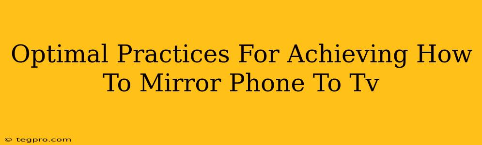 Optimal Practices For Achieving How To Mirror Phone To Tv