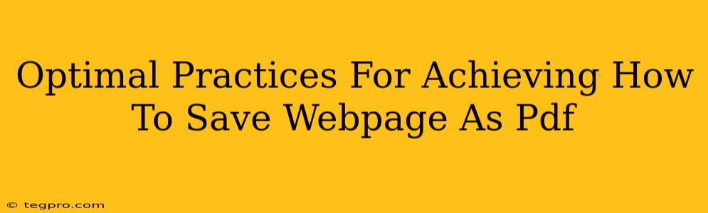 Optimal Practices For Achieving How To Save Webpage As Pdf