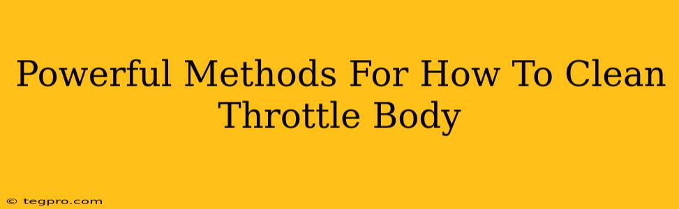 Powerful Methods For How To Clean Throttle Body