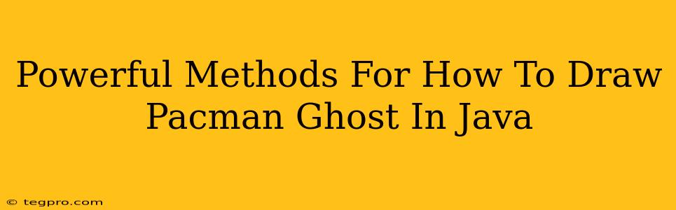 Powerful Methods For How To Draw Pacman Ghost In Java