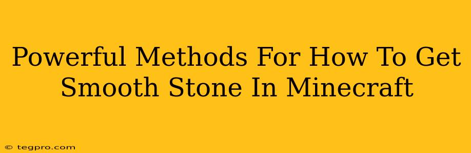 Powerful Methods For How To Get Smooth Stone In Minecraft