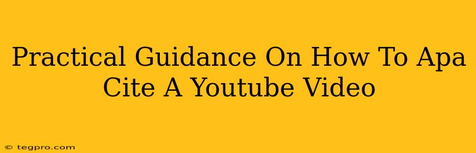 Practical Guidance On How To Apa Cite A Youtube Video