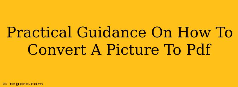 Practical Guidance On How To Convert A Picture To Pdf