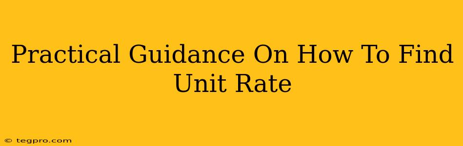 Practical Guidance On How To Find Unit Rate