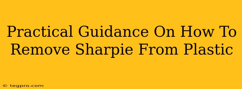 Practical Guidance On How To Remove Sharpie From Plastic