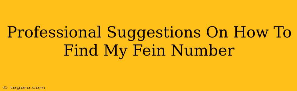 Professional Suggestions On How To Find My Fein Number