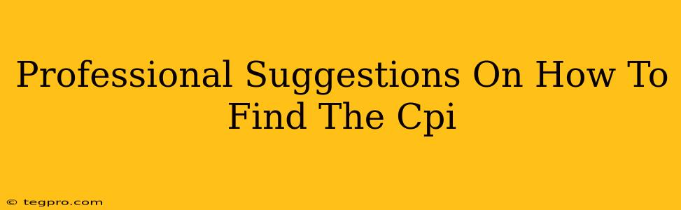 Professional Suggestions On How To Find The Cpi