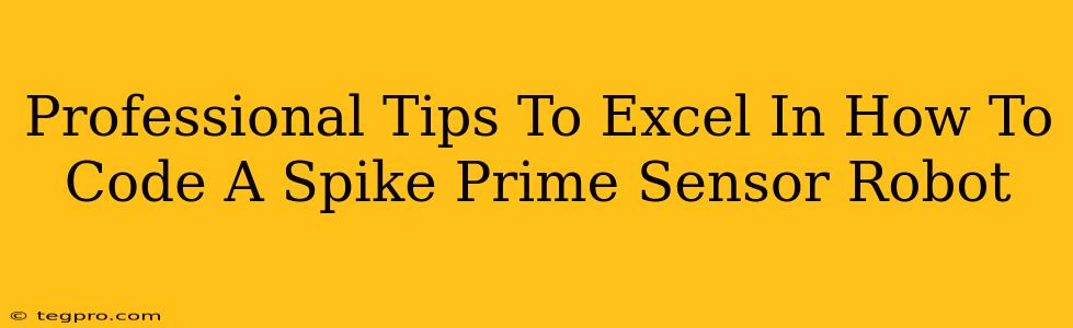 Professional Tips To Excel In How To Code A Spike Prime Sensor Robot