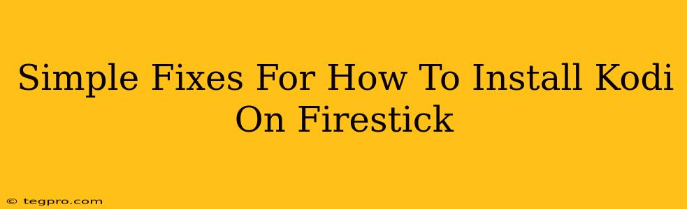 Simple Fixes For How To Install Kodi On Firestick