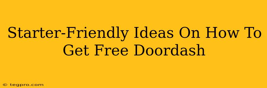 Starter-Friendly Ideas On How To Get Free Doordash