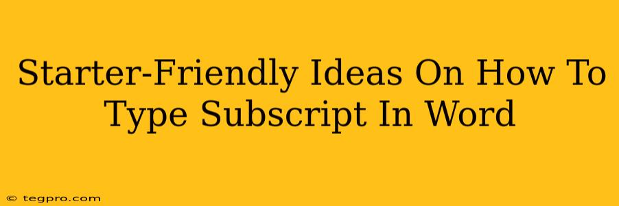 Starter-Friendly Ideas On How To Type Subscript In Word