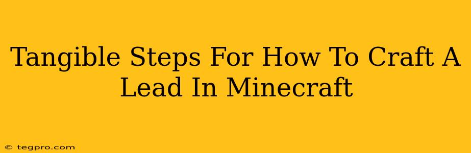 Tangible Steps For How To Craft A Lead In Minecraft