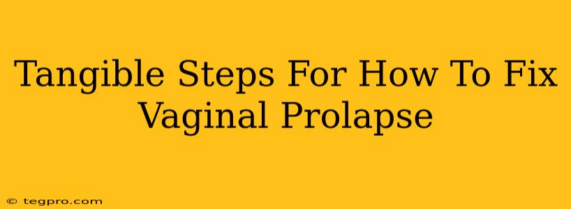 Tangible Steps For How To Fix Vaginal Prolapse