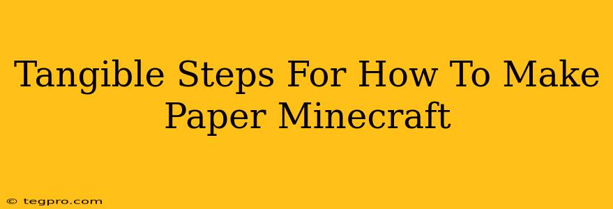 Tangible Steps For How To Make Paper Minecraft