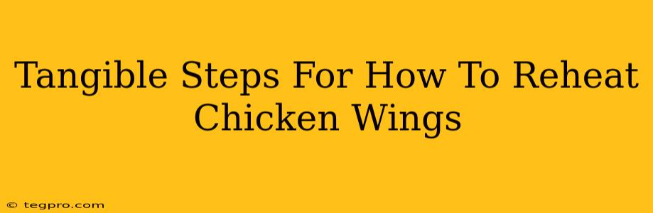 Tangible Steps For How To Reheat Chicken Wings