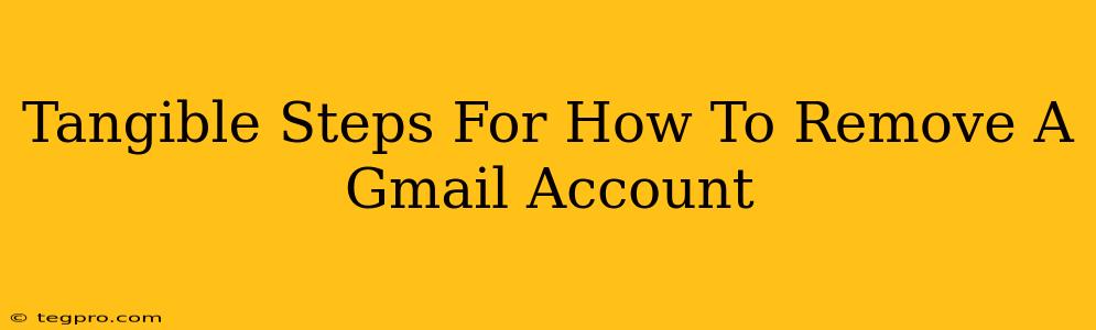 Tangible Steps For How To Remove A Gmail Account