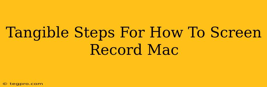 Tangible Steps For How To Screen Record Mac