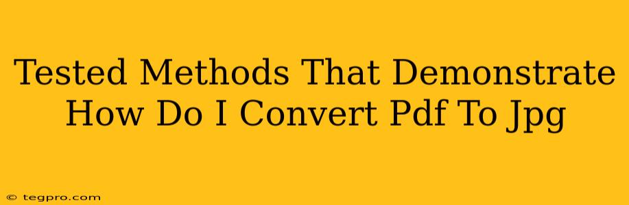 Tested Methods That Demonstrate How Do I Convert Pdf To Jpg