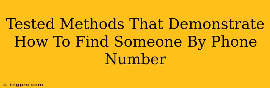 Tested Methods That Demonstrate How To Find Someone By Phone Number