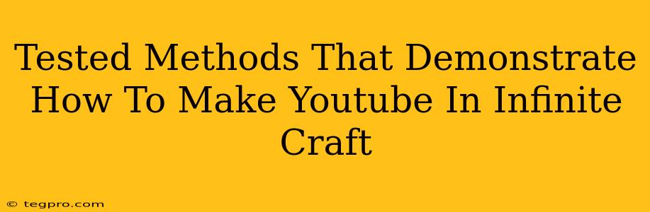 Tested Methods That Demonstrate How To Make Youtube In Infinite Craft