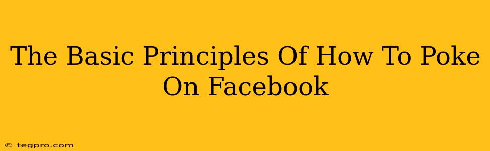 The Basic Principles Of How To Poke On Facebook