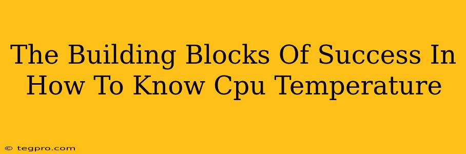 The Building Blocks Of Success In How To Know Cpu Temperature