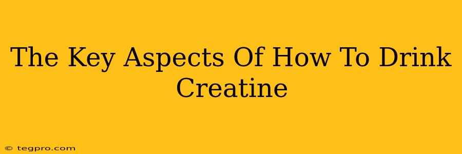 The Key Aspects Of How To Drink Creatine