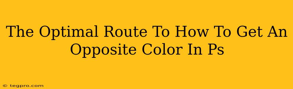 The Optimal Route To How To Get An Opposite Color In Ps