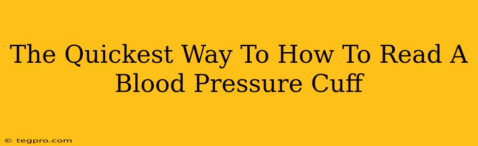 The Quickest Way To How To Read A Blood Pressure Cuff