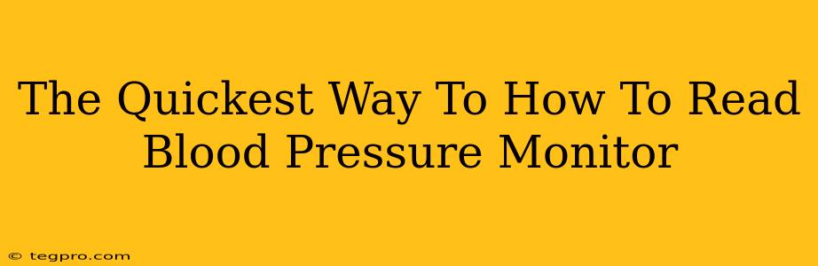 The Quickest Way To How To Read Blood Pressure Monitor