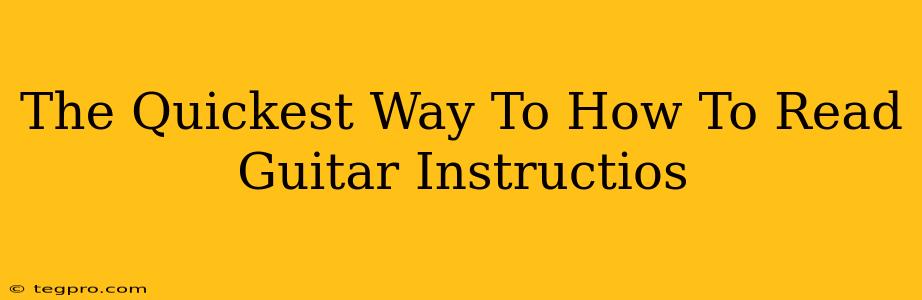 The Quickest Way To How To Read Guitar Instructios