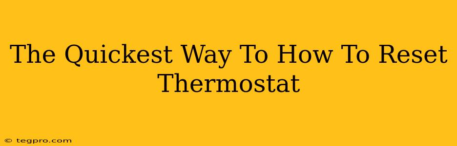 The Quickest Way To How To Reset Thermostat