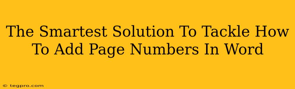 The Smartest Solution To Tackle How To Add Page Numbers In Word