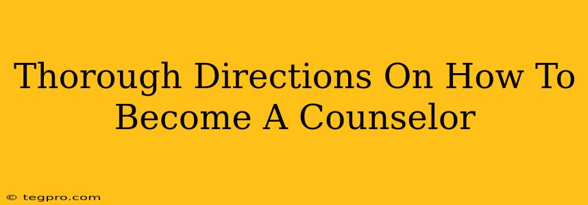 Thorough Directions On How To Become A Counselor