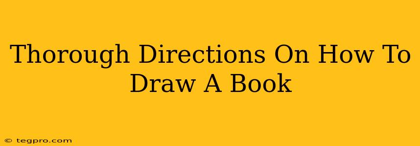 Thorough Directions On How To Draw A Book