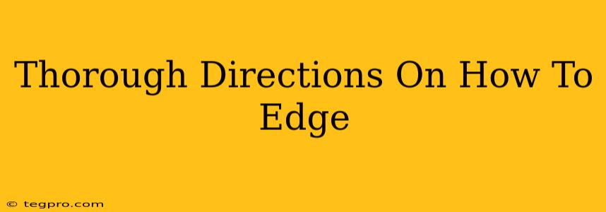 Thorough Directions On How To Edge