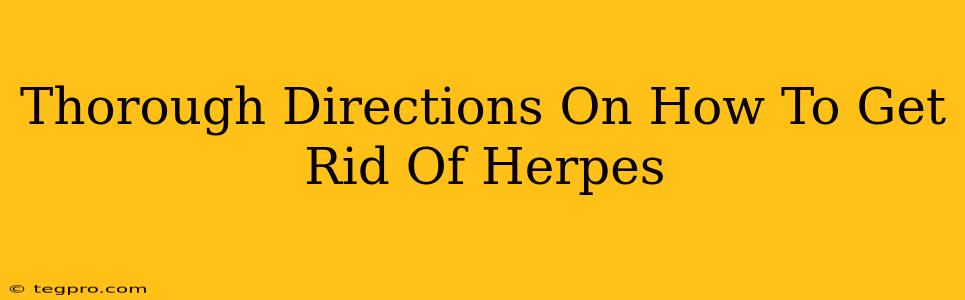 Thorough Directions On How To Get Rid Of Herpes