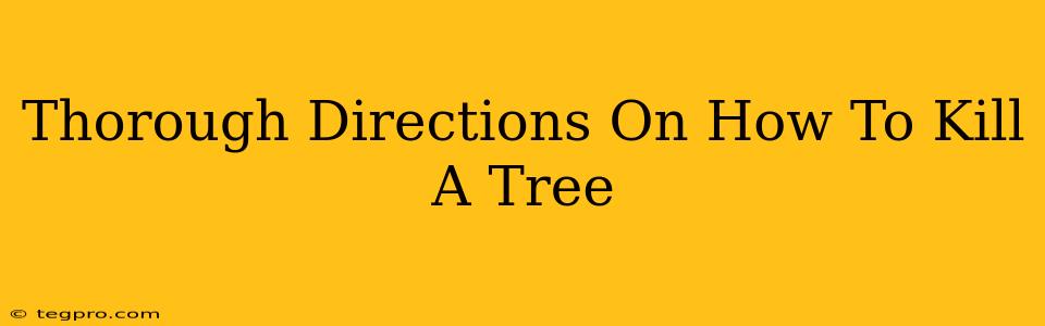 Thorough Directions On How To Kill A Tree