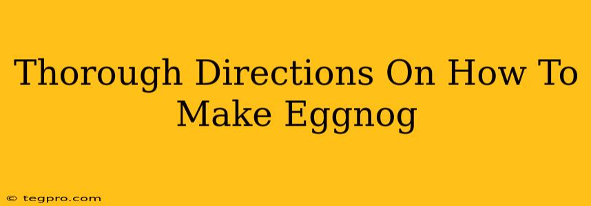 Thorough Directions On How To Make Eggnog