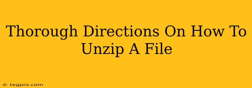 Thorough Directions On How To Unzip A File