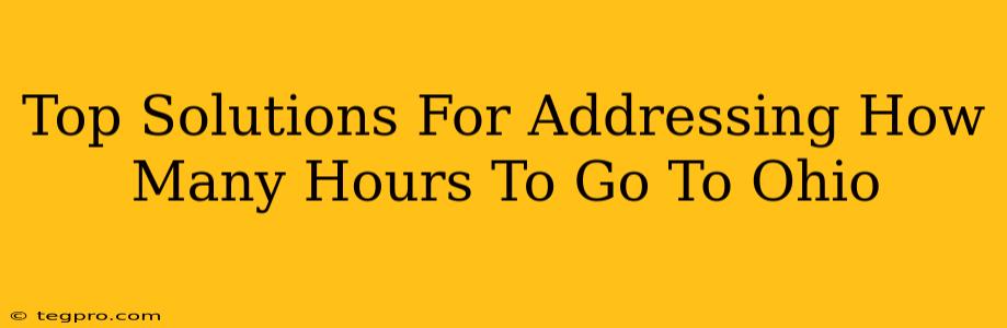 Top Solutions For Addressing How Many Hours To Go To Ohio