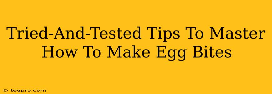 Tried-And-Tested Tips To Master How To Make Egg Bites