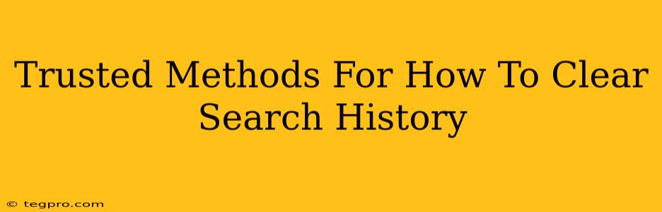 Trusted Methods For How To Clear Search History