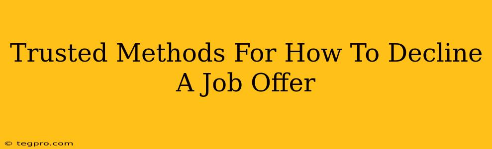 Trusted Methods For How To Decline A Job Offer