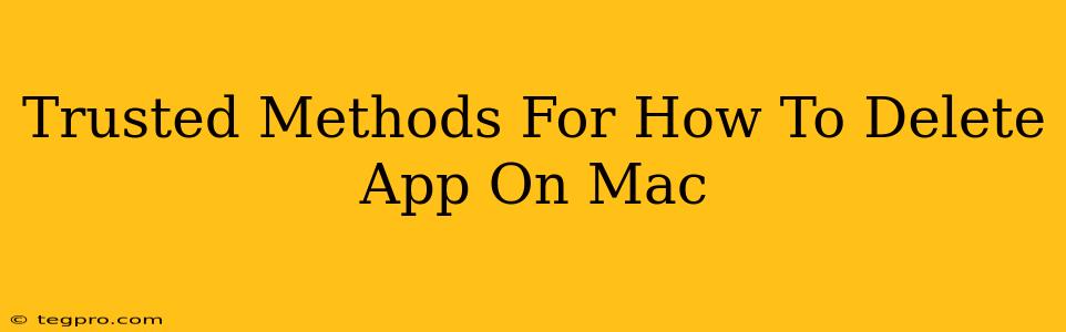Trusted Methods For How To Delete App On Mac