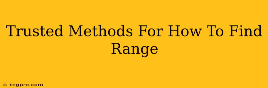 Trusted Methods For How To Find Range