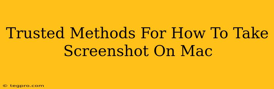 Trusted Methods For How To Take Screenshot On Mac